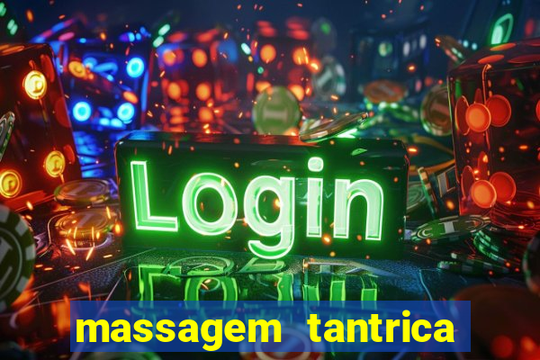 massagem tantrica perto de mim